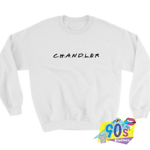 Chandler Friends Tv Show Sweatshirt