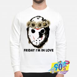 Jasoon Voorhees Friday Im In Love Sweatshirt