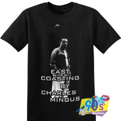 East Coasting By Charles Mingus T shirt