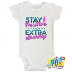 Stay Positive And Extra Sparkly Baby Onesie