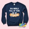 Stranger Things In a World Be An Eleven Sweatshirt