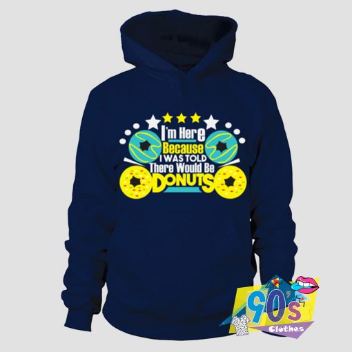 There Would Be Donut Quotes Hoodie