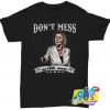 Top Nancy Pelosi Don’t Mess With Me T Shirt