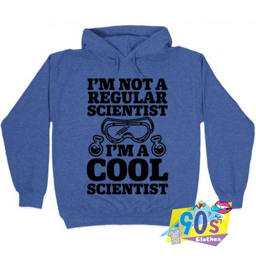 Not a Regular Scientist But Cool Hoodie