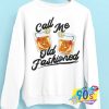 Call Me Old Fashioned Sweatshirt St Patricks Day Gift
