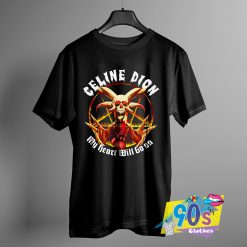 Celine Dian Metalhead My Heart Will Go On T Shirt