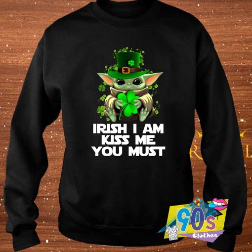 Cute Baby Yoda Irish Kiss Me St Patricks Day Sweatshirt