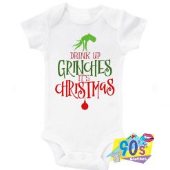 Drink Up The Grinch Its Christmas Baby Onesie