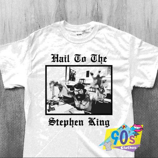 Hail To The Stephen King Graphic T Shirt