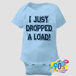 Just Dropped A Load Baby Onesie