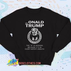 Donald Trump The D Is Missing Vintage Sweatshirt