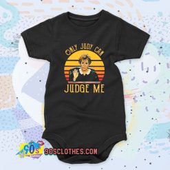 Judy Sheindlin Only Judy can Judge Me Cool Baby Onesie
