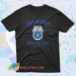 Teamsters Proud To Be Union 90s T Shirt Style