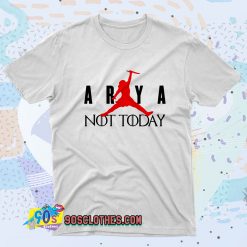 Arya Stark Not Today Air Fashionable T shirt