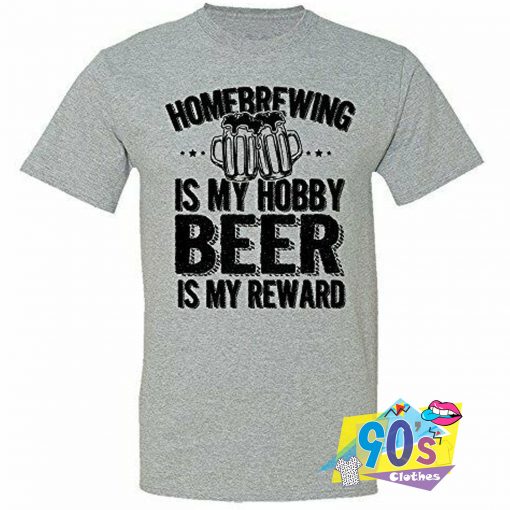 Homebrewing is My Hobby T Shirt