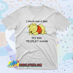 Pooh I Like To Stay in Bed Fashionable T shirt