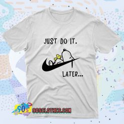 Snoopy Dog Just do it later Fashionable T shirt