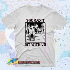 The Golden Girls You Can’t Sit With Us Fashionable T shirt