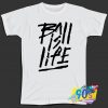 Ball Is Life Sport Lovers T Shirt