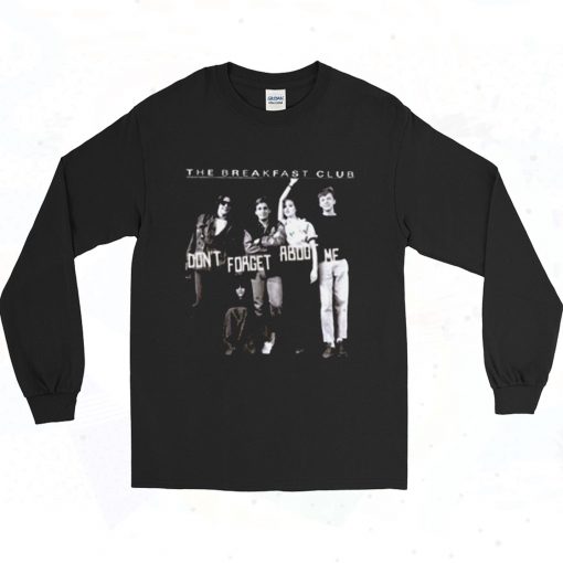 Breakfast Club Dont You Forget About Me 90s Long Sleeve Style