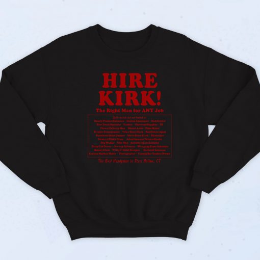 Hire Kirk Quote Fashionable Sweatshirt