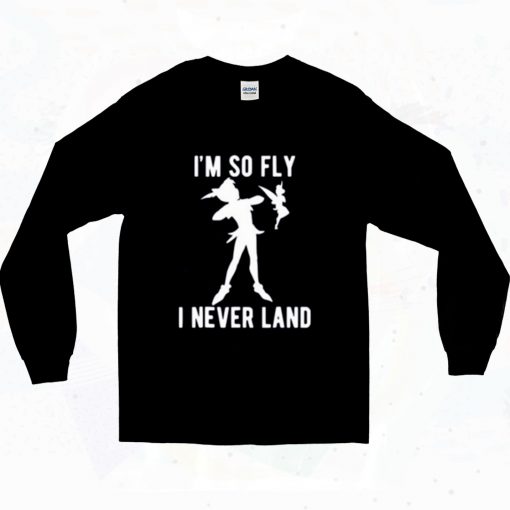 Peter Pan Im So Fly I Never Land 90s Long Sleeve Style