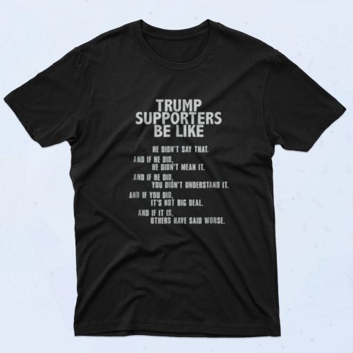 Trump Suppoters Be Like 90s T Shirt Style