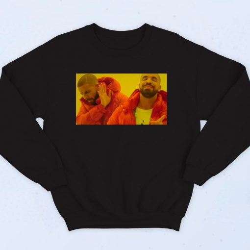 Drake Meme Sweatshirt