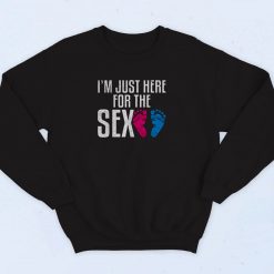 Im Just Here For The Sex 90s Sweatshirt Fashion