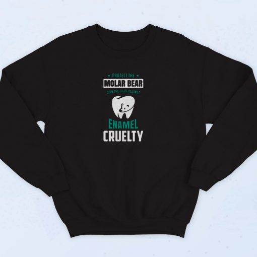 Protect The Molar Bear Enamel Cruelty Dentist Pun 90s Sweatshirt Fashion