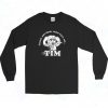 There Are Some Who Call Me Tim Long Sleeve Shirt Style