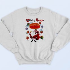 Santa Love Being Nana Sweatshirt