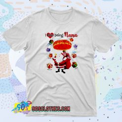 Santa Love Being Nana Vintage Style T Shirt