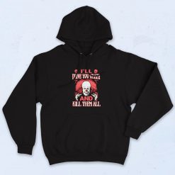 Drive You Crazy And Kill Them All Pennywise Clown Aesthetic Hoodie