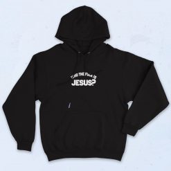 Who The Fuck Is Jesus Aesthetic Hoodie