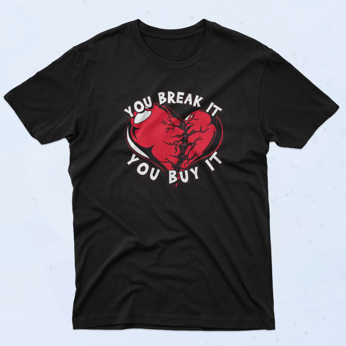 Break It Anti Valentine's Day Graphic Style T Shirt - 90sclothes.com