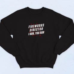 Vintage Fireworks Director I Run You Run Vintage Sweatshirt