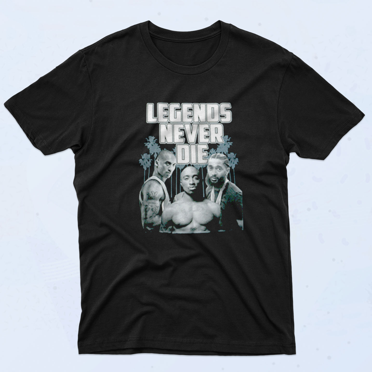 Nipsey Tupac Legends Never Die Cool 90s Rapper T shirt - 90sclothes.com