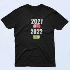 Goodbye 2021 Hello 2022 T Shirt