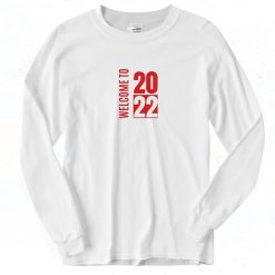 Welcome to 2022 Vintage Long Sleeve Shirt