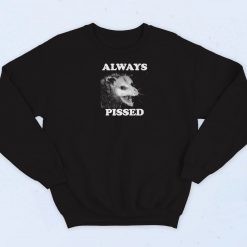 Always Pissed Possum Sweatshirt