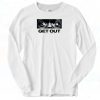 GET OUT 90s Long Sleeve Shirt