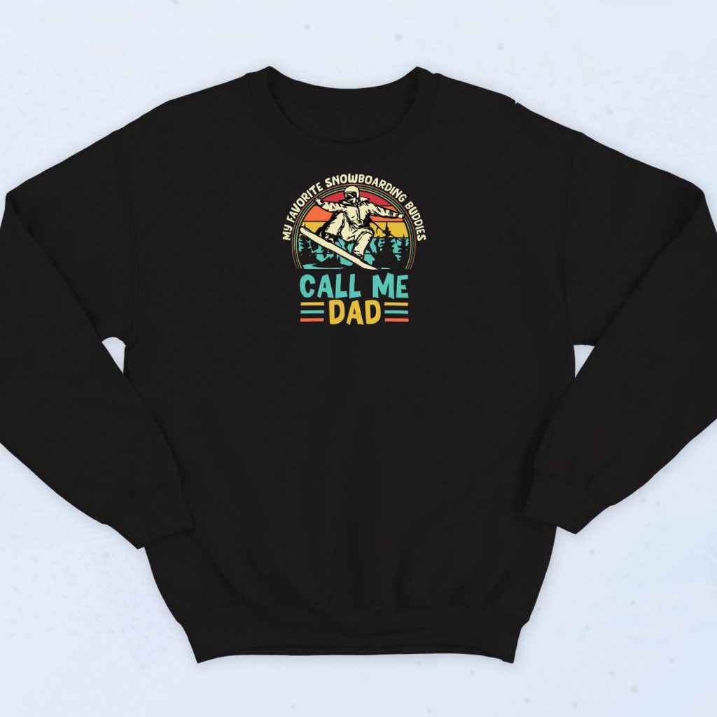 Snowboarding Buddies Call Me Dad Sweatshirt