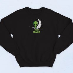 Alien Need Space Funny Sweatshirt