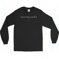 Forever Funny And Rich Two Long Sleeve Shirt
