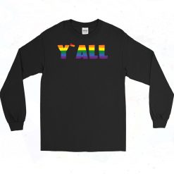 Y'all Rainbow Pride 90s Long Sleeve Shirt