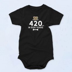 420 In Dog Years Baby Onesie