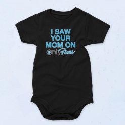 I Saw Your Mom On OnlyFans Baby Onesie