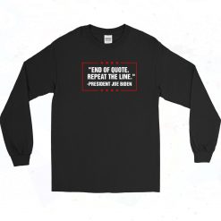 End Of Quote Repeat The Line Long Sleeve Shirt