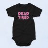 Dead Tired Mom Life Baby Onesie